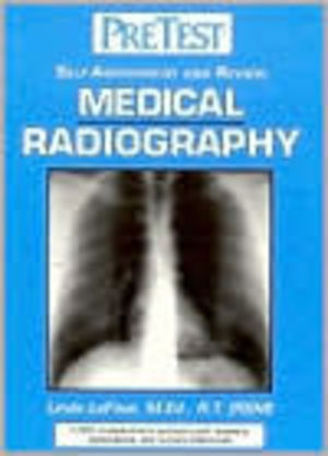 Medical Radiography: Self-Assessment and Review Medical Radiography: Self-Assessment and Review