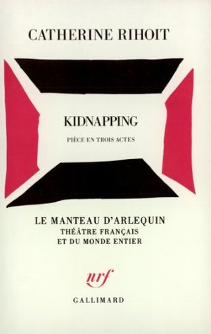 Kidnapping: Pièce en trois actes Kidnapping: Pièce en trois actes