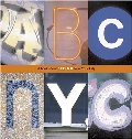 ABC NYC: A Book About Seeing New York City ABC NYC: A Book About Seeing New York City