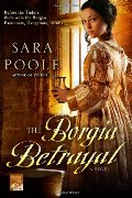 Borgia Betrayal: A Novel (Poisoner Mysteries), The Borgia Betrayal: A Novel (Poisoner Mysteries), The
