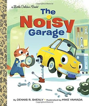 Noisy Garage (Little Golden Book), The Noisy Garage (Little Golden Book), The