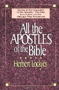 All the Apostles of the Bible All the Apostles of the Bible
