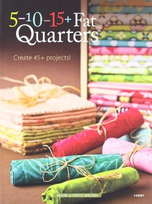 5-10-15+ Fat Quarters 5-10-15+ Fat Quarters