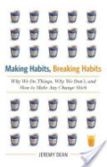 Making Habits, Breaking Habits Making Habits, Breaking Habits
