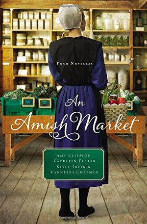 Amish Market: Four Novellas, An Amish Market: Four Novellas, An