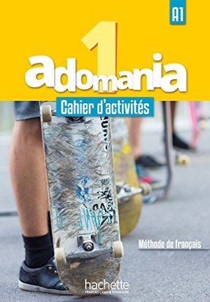Adomania 1 : Cahier d'activités + CD audio + Parcours digital: A1 Adomania 1 : Cahier d'activités + CD audio + Parcours digital: A1