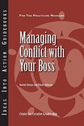 Managing Conflict with Your Boss Managing Conflict with Your Boss