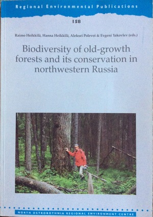 Biodiversity of old growth forests and its conservation in northwestern Russia Biodiversity of old growth forests and its conservation in northwestern Russia