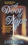 Door of Hope: Recognizing & Resolving the Pains of Your Past, A Door of Hope: Recognizing & Resolving the Pains of Your Past, A