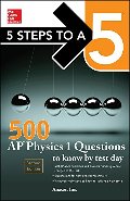 5 Steps to a 5 500 AP Physics 1 Questions to Know by Test Day 5 Steps to a 5 500 AP Physics 1 Questions to Know by Test Day