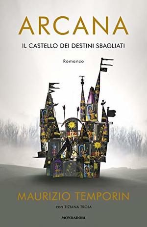 Arcana. Il castello dei destini sbagliati Arcana. Il castello dei destini sbagliati