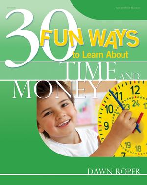 30 Fun Ways to Learn about Time and Money 30 Fun Ways to Learn about Time and Money
