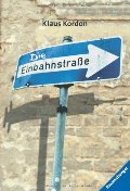 Die Einbahnstraße Die Einbahnstraße