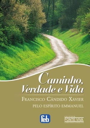 Caminho, Verdade e Vida (Portuguese Edition) Caminho, Verdade e Vida (Portuguese Edition)