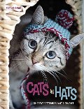 Cats in Hats: 30 Great Patterns to Knit and Crochet Cats in Hats: 30 Great Patterns to Knit and Crochet
