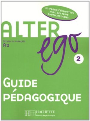 Alter ego 2 : Guide pédagogique Alter ego 2 : Guide pédagogique