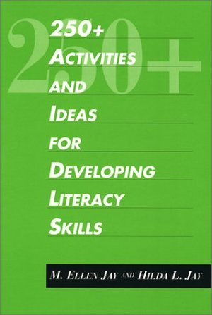 250+ Activities and Ideas for Developing Literacy Skills 250+ Activities and Ideas for Developing Literacy Skills