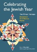 Celebrating the Jewish Year: The Winter Holidays: Hanukkah, Tu B'shevat, Purim Celebrating the Jewish Year: The Winter Holidays: Hanukkah, Tu B'shevat, Purim