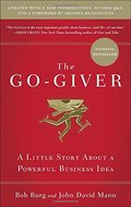 Go-Giver, Expanded Edition: A Little Story About a Powerful Business Idea, The Go-Giver, Expanded Edition: A Little Story About a Powerful Business Idea, The