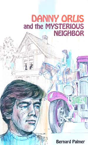 Danny Orlis and the Mysterious Neighbor Danny Orlis and the Mysterious Neighbor