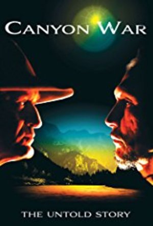 Canyon War: The Untold Story Canyon War: The Untold Story