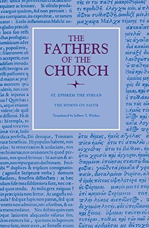 Hymns on Faith (The Fathers of the Church) Hymns on Faith (The Fathers of the Church)
