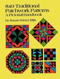 849 Traditional Patchwork Patterns: A Pictorial Handbook (Quilting) 849 Traditional Patchwork Patterns: A Pictorial Handbook (Quilting)