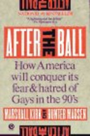 After the Ball: How America Will Conquer Its Fear and Hatred of Gays in the 90's (Plume) After the Ball: How America Will Conquer Its Fear and Hatred of Gays in the 90's (Plume)