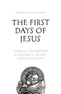 First Days of Jesus: The Story of the Incarnation, The First Days of Jesus: The Story of the Incarnation, The