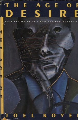 Age of Desire: Reflections of a Radical Psychoanalyst, The Age of Desire: Reflections of a Radical Psychoanalyst, The