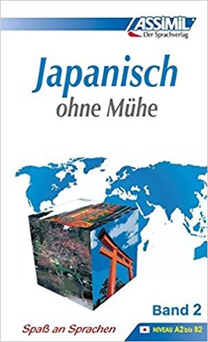 Assimil. Japanisch ohne Mühe 2. Lehrbuch Assimil. Japanisch ohne Mühe 2. Lehrbuch