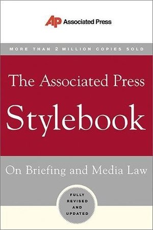 Associated Press Stylebook 2018: and Briefing on Media Law, The Associated Press Stylebook 2018: and Briefing on Media Law, The