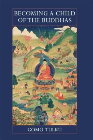 Becoming a Child of the Buddhas Becoming a Child of the Buddhas