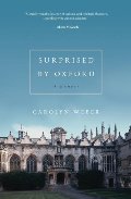 Surprised by Oxford: A Memoir Surprised by Oxford: A Memoir
