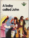 Baby Called John (Lion Story Bible), A Baby Called John (Lion Story Bible), A
