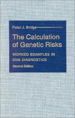 Calculation of Genetic Risks, The Calculation of Genetic Risks, The