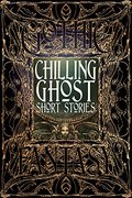 Chilling Ghost Short Stories (Gothic Fantasy) Chilling Ghost Short Stories (Gothic Fantasy)