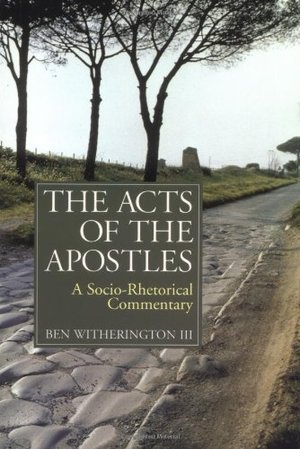 Acts of the Apostles : A Socio-Rhetorical Commentary, The Acts of the Apostles : A Socio-Rhetorical Commentary, The