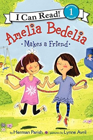 Amelia Bedelia Makes a Friend Amelia Bedelia Makes a Friend