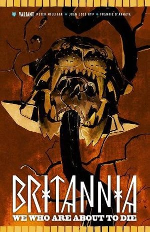 Britannia Volume 2: We Who Are About to Die Britannia Volume 2: We Who Are About to Die