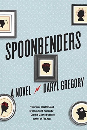 Spoonbenders: A novel Spoonbenders: A novel
