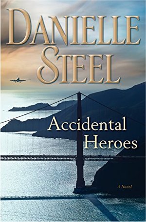 Accidental Heroes: A Novel Accidental Heroes: A Novel