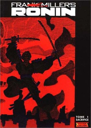 Ronin, tome 1 : Sacrifice Ronin, tome 1 : Sacrifice