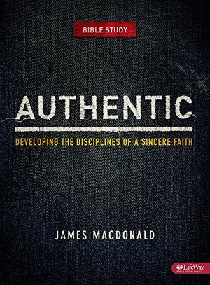 Authentic Leader Kit: Developing the Disciplines of a Sincere Faith Authentic Leader Kit: Developing the Disciplines of a Sincere Faith