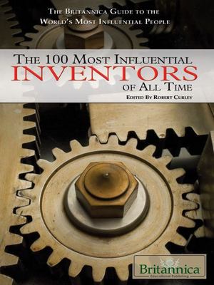 100 Most Influential Inventors of All Time, The 100 Most Influential Inventors of All Time, The