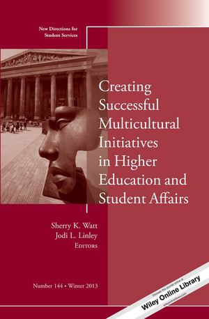 Creating Successful Multicultural Initiatives in Higher Education and Student Affairs Creating Successful Multicultural Initiatives in Higher Education and Student Affairs