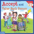 Accept and Value Each Person (Learning to Get Along) Accept and Value Each Person (Learning to Get Along)