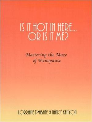 Is It Hot in Here or Is It Me? Is It Hot in Here or Is It Me?
