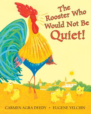 Rooster Who Would Not Be Quiet!, The Rooster Who Would Not Be Quiet!, The