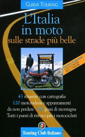 L'Italia in moto sulle strade più belle L'Italia in moto sulle strade più belle